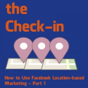 Check-Ins: How to Use Facebook Location-based Marketing