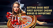 Getting Good Best First Deposit Casino Bonus is Important