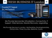 Presentation oPresentation on IT Support Services by Fresh Business IT London