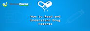How to Read and Understand Drug Patents
