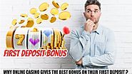 Why online casino gives the best bonus on their first deposit?