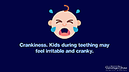 5. Crankiness. Kids during teething may feel irritable and cranky.