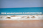 r/sequence - This Is Why This Year Will Be The Year Of Adventurous Andaman Tour.