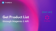 How To Get Product List (Catalog) Through Magento 2 API? - Tigren