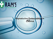 Reproductive Endocrinology in Chennai