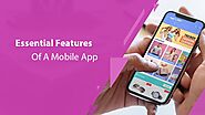 5 Essential Features Of A Mobile App