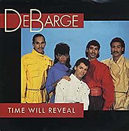 2. “Time Will Reveal” - DeBarge.