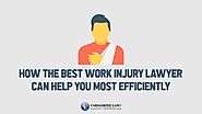 How the Best Work Injury Lawyer Can Help You Most Efficiently