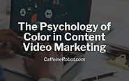 The Psychology of Color in Content Video Marketing | CoffeeBot Solutions