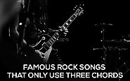 A Few Famous Rock Songs That Only Use Three Chords