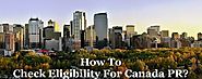 How to Check Eligibility for Canada PR?
