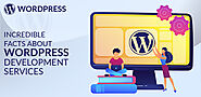7 Incredible Facts about WordPress development services