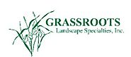 Grassroots Landscape Specialties, Inc.