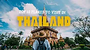 Top 10 Places to Visit in Thailand! Read Now!