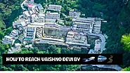 How to Reach Vaishno Devi, By Train, By Air, By Road!