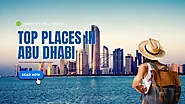 Top 10 Places to Visit in Abu Dhabi | Also Know Things to Do!