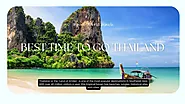 Best Time To Visit Thailand | For Beaches, Honeymoon, with Family