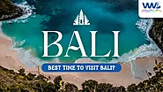 Best Time to Visit Bali for Honeymoon, Family & Beach Holidays