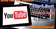 Top 5 Best YouTube Tools and Apps to Grow Your Channel - Best For Beginner - Free APK Site