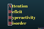 What is ADHD | Facts, Symptoms, Treatment & Role of Parents - India Parenting Tips - To deal with common parenting is...