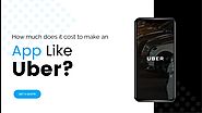 How Much It Cost to Make an App Like Uber