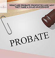 What are Probate Properties and Why They Make a Solid Investment - Real Estate Investing for Women