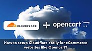 How to setup Cloudflare easily for eCommerce websites like Opencart?