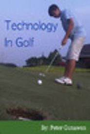 Technology In Golf by Peter Gunawan