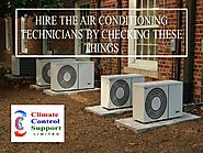 Hire the Air Conditioning Technicians by Checking these Things