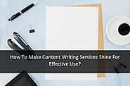 How To Make Content Writing Services Shine For Effective Use?