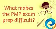 What makes the PMP exam prep difficult?