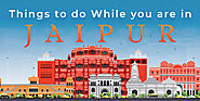 Things To Do While You Are In Jaipur