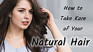 How To Take Care Of Your Natural Hair?