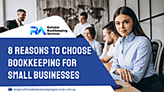 8 Reasons to Choose Bookkeeping for Small Businesses