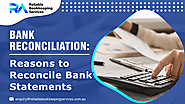 Bank Reconciliation: Reasons to Reconcile Bank Statements