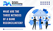 What are the Three Methods of a Bank Reconciliation?