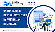 Understanding BAS Tax: Taxes Owed by Australian Businesses