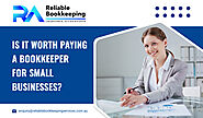 Is It Worth Paying a Bookkeeper for Small Businesses?