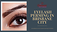 Eyelash Perming In Brisbane City