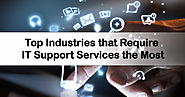 Top Industries That Require IT Support Services The Most I San Diego CA