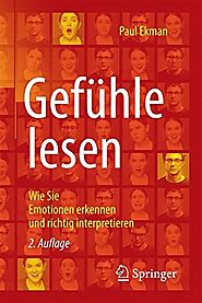 Gefühle lesen: Wie Sie Emotionen erkennen und richtig interpretieren (German Edition)