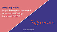 Amazing News! Major Release of Laravel 6 Announced During Laracon US 2019