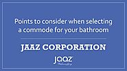 Points to consider when selecting a commode for your bathroom
