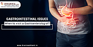 6 Symptoms to Visit a Gastroenterologist