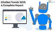Chatbot Trends 2019: A Complete Report - botpenguin