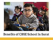 Benefits of Cbse School In Surat