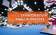 The Ideal Exhibitor Booth Set Up for Small Businesses