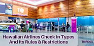 Know about Hawaiian Airlines Check In details and its types
