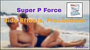 What is Super P Force? It’s Side Effects and Precautions.