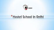 Top Best Hostel School in Delhi